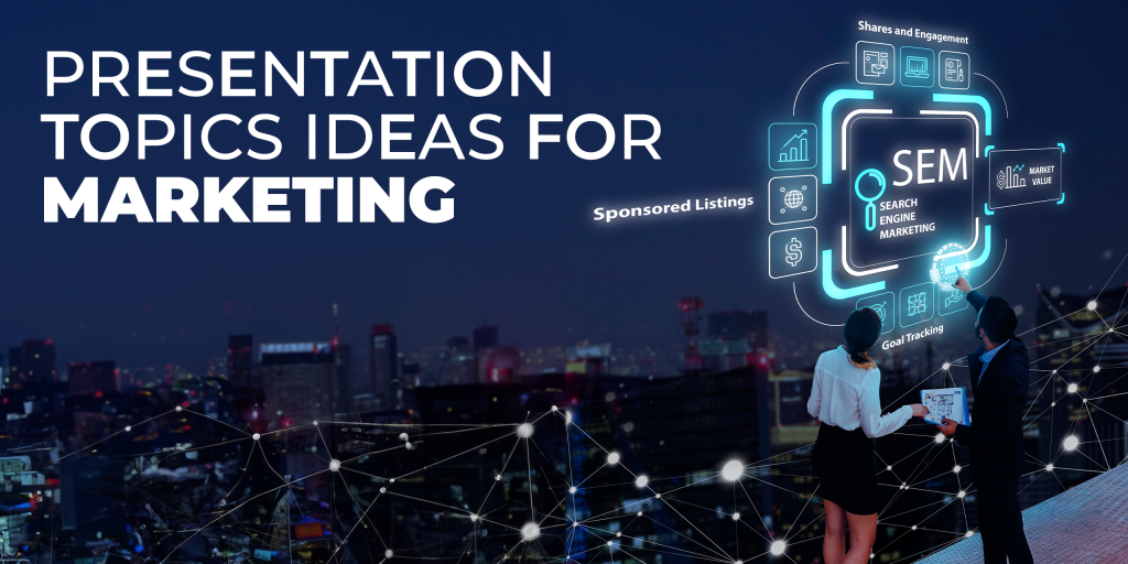 Presentation Topic Ideas for Digital Marketing